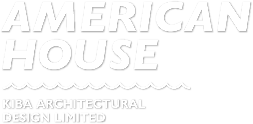 AMERICAN HOUSE KIBA ARCHITECTURAL DESIGN LIMITED